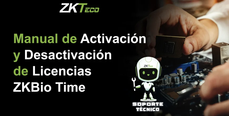 Manual de Activación y Desactivación de Licencias ZKBio Time