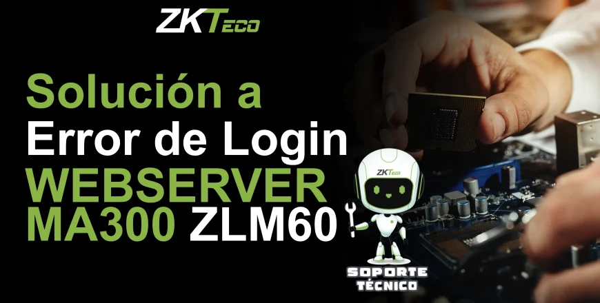 Solución a Error de Login WEBSERVER MA300 ZLM60